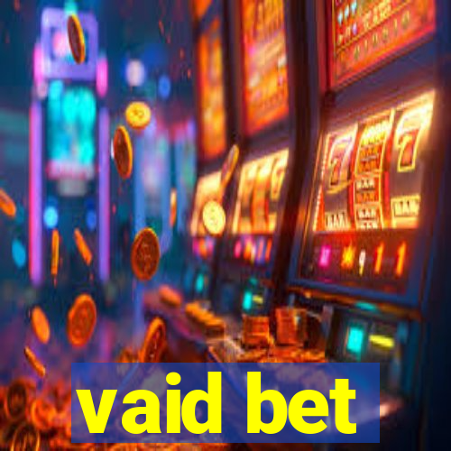 vaid bet